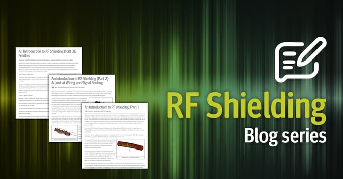An Introduction to RF Shielding (Part 4)