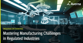 Webinar Cover - Mastering Manufacturing Challenges in Regulated Industries